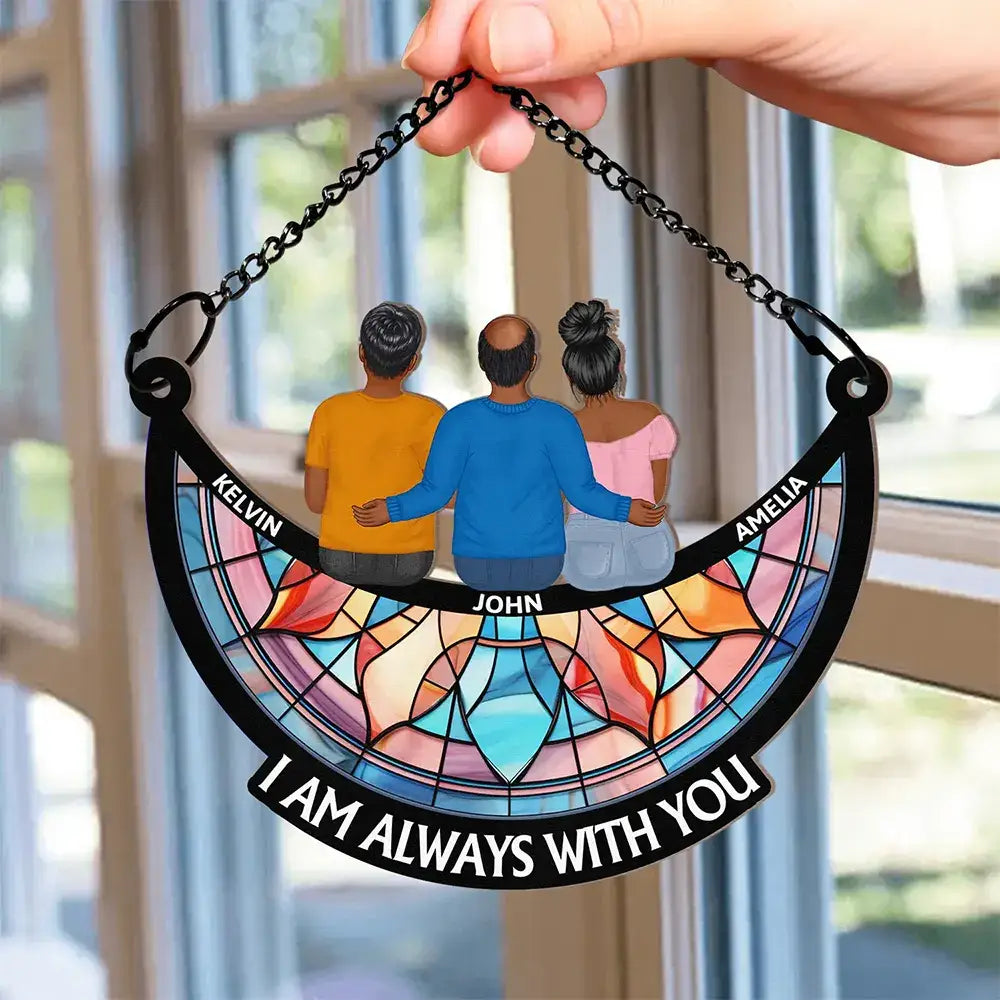 Personalized "I Am Always With You" Suncatcher - A Heartfelt Memorial For Loved One Gift