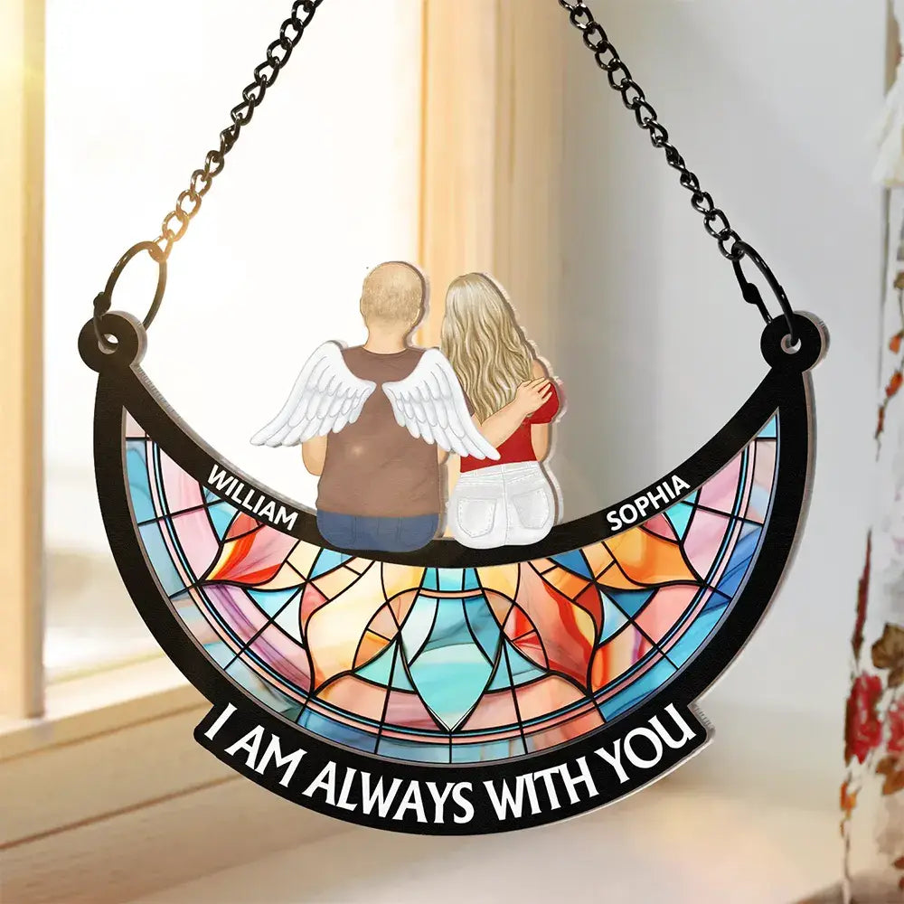 Personalized "I Am Always With You" Suncatcher - A Heartfelt Memorial For Loved One Gift
