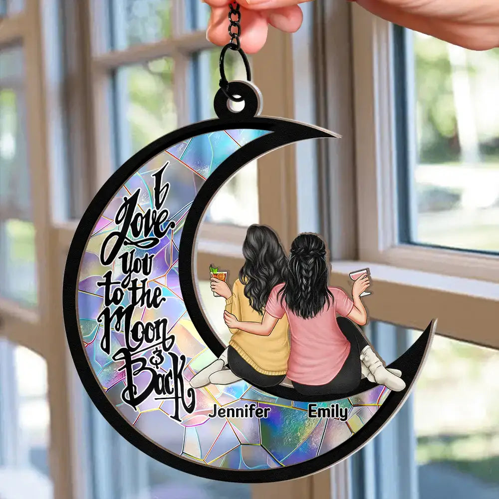 Custom 'Love You To The Moon & Back' Suncatcher Ornament for Best Friends & Sisters