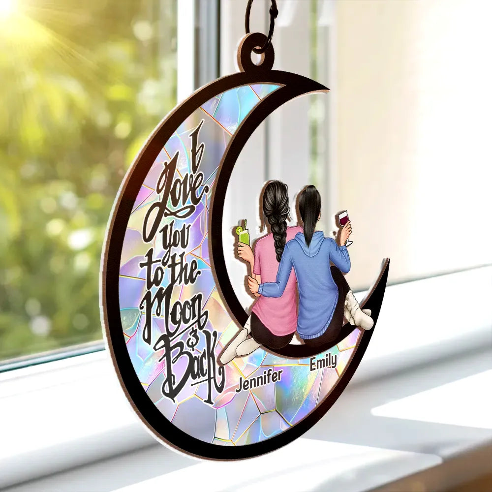 Custom 'Love You To The Moon & Back' Suncatcher Ornament for Best Friends & Sisters
