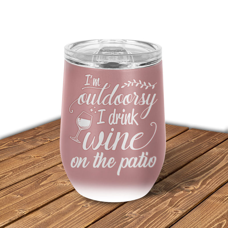 I'm Outdoorsy I Drink Wine on the Patio" Personalized Tumbler