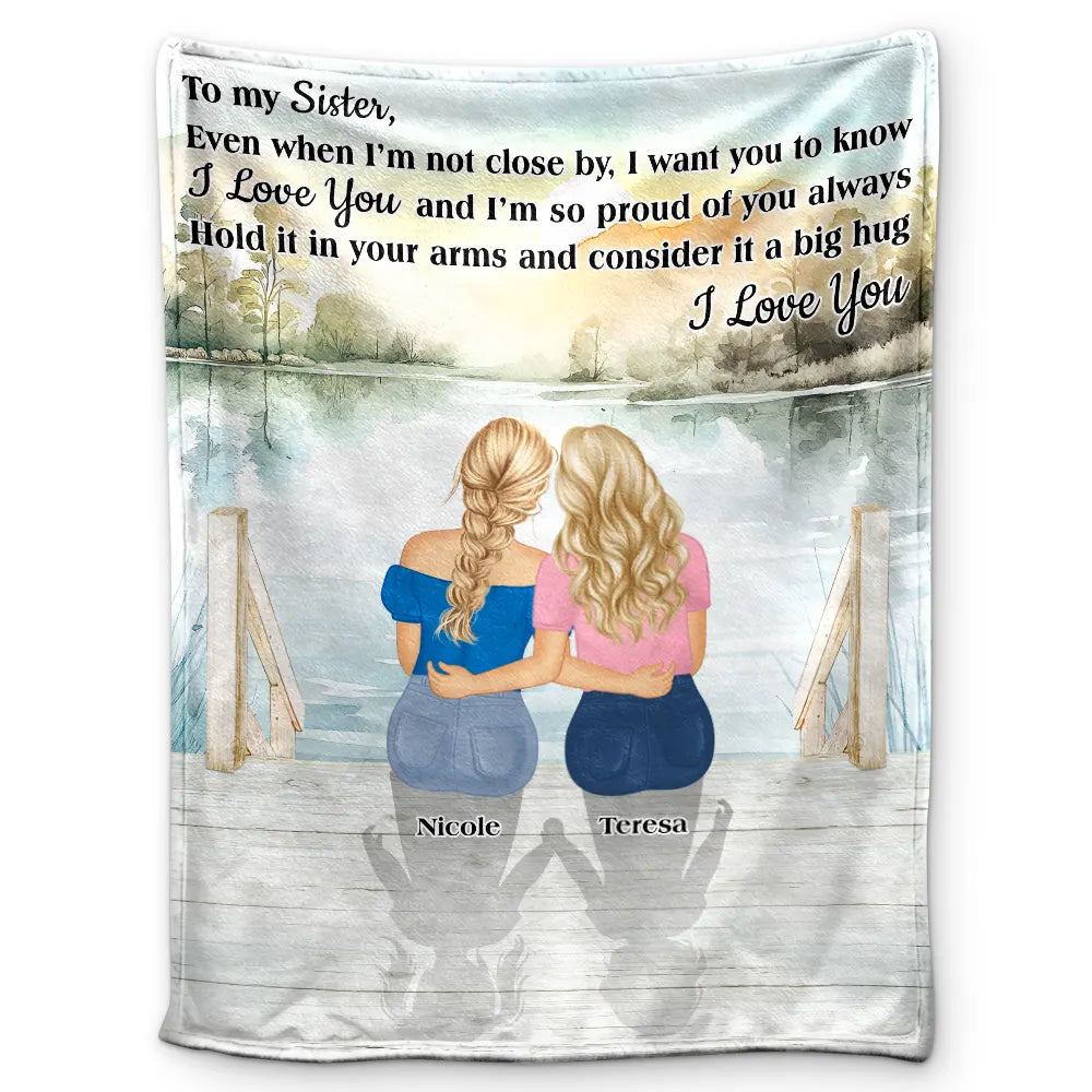Gift For Sisters,Long Distance,Family,Happy - Sister Even When I'm Not Close By - Personalized Fleece Blanket, Sherpa Blanket