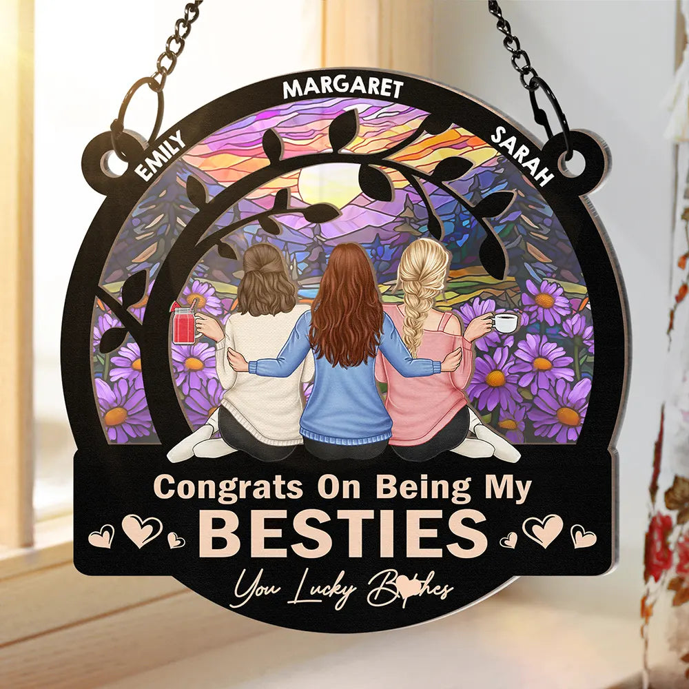 Funny Personalized Best Friends Suncatcher Ornament - Congrats On My Besties