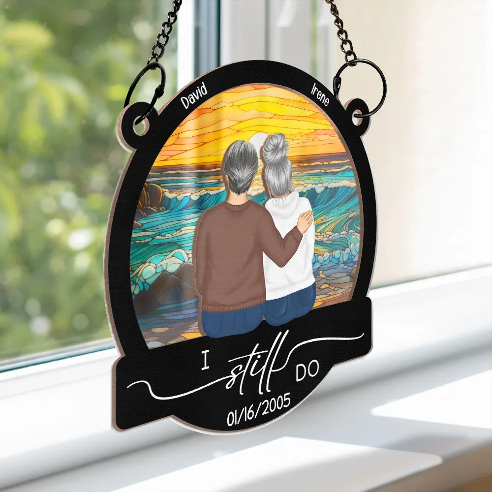 Gift For Couples,Old Couples,Gift For Husband,Gift For Wife,Love - I Still Do - Personalized Window Hanging Suncatcher Ornament