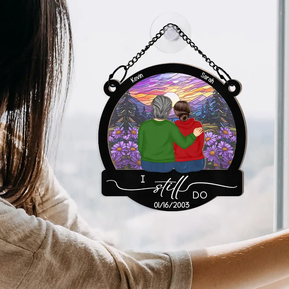 Gift For Couples,Old Couples,Gift For Husband,Gift For Wife,Love - I Still Do - Personalized Window Hanging Suncatcher Ornament