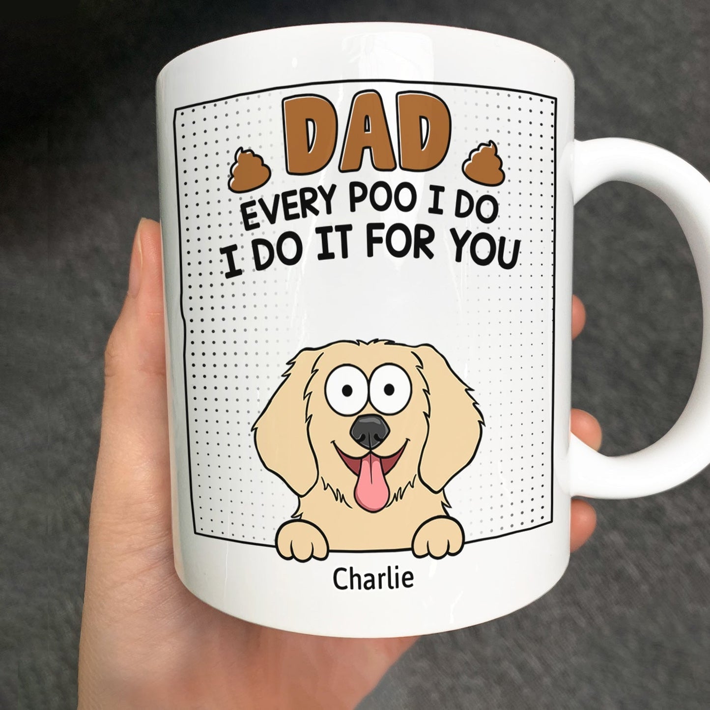 Dad, Every Poo I Do Is For You - Personalized Baby Gift Mug