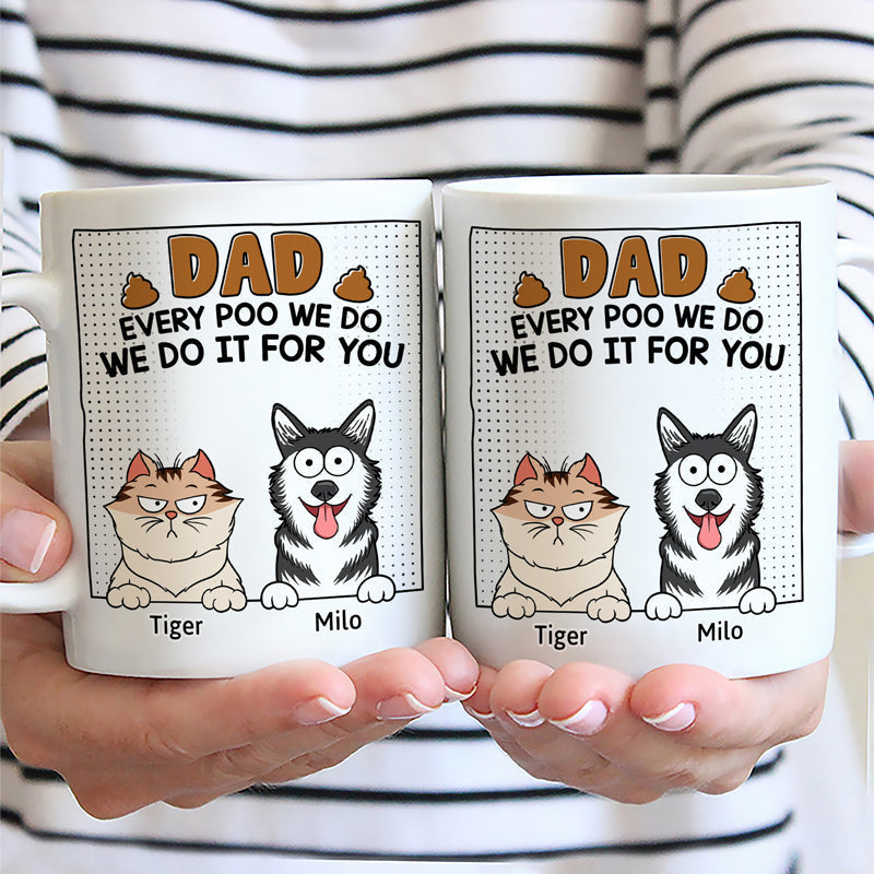 Dad, Every Poo I Do Is For You - Personalized Baby Gift Mug