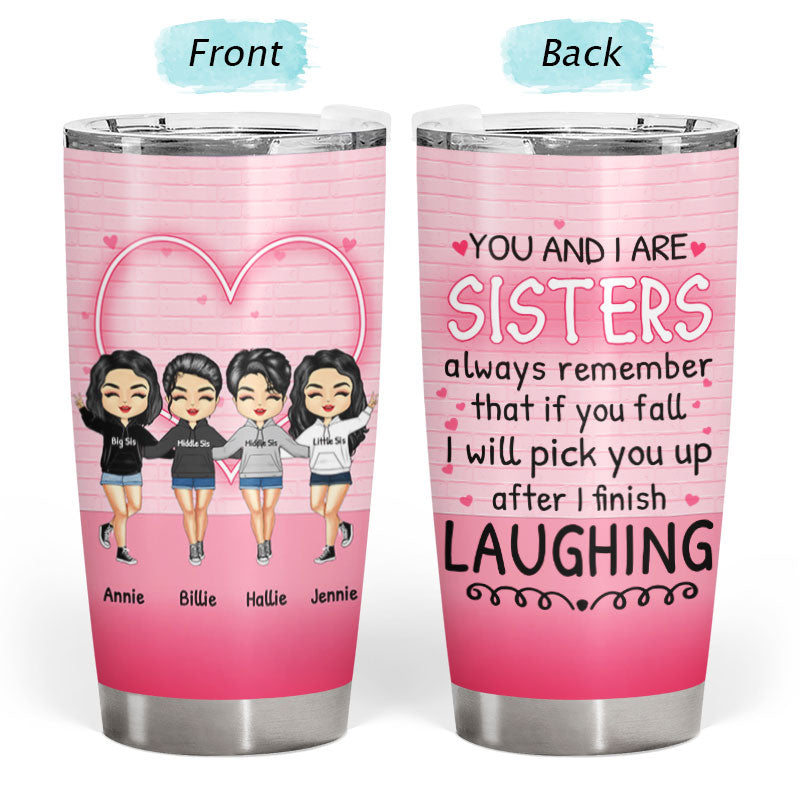 After I Finish Laughing – A Funny Personalized Tumbler Gift for Sisters