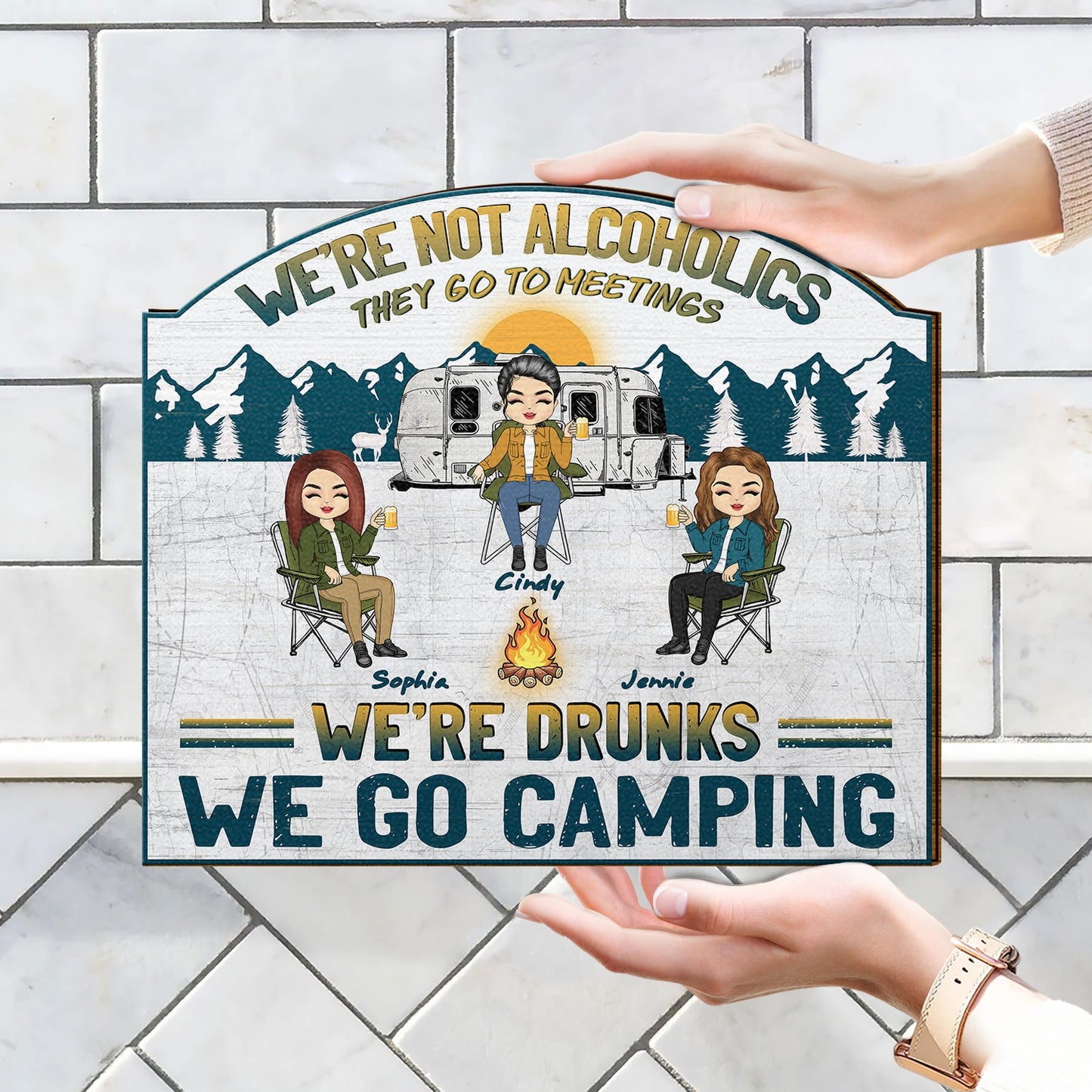 Humorous Personalized "We're Drunks, We Go Camping" Friends Wood Sign