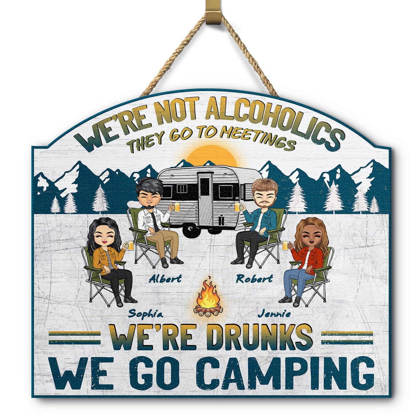 Humorous Personalized "We're Drunks, We Go Camping" Friends Wood Sign