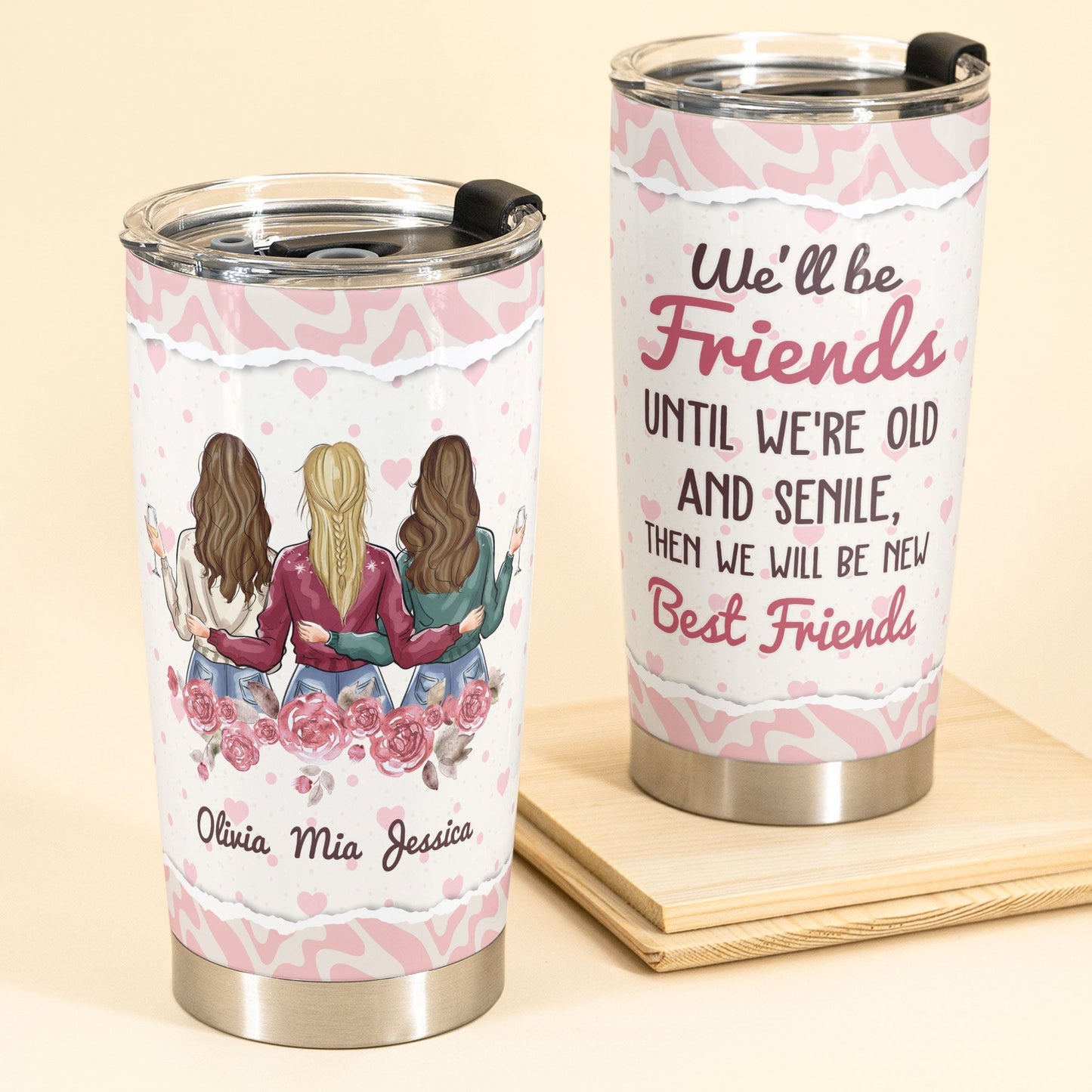 Personalized "Friends Until We're Old" Tumbler - Best Friend Custom Gift