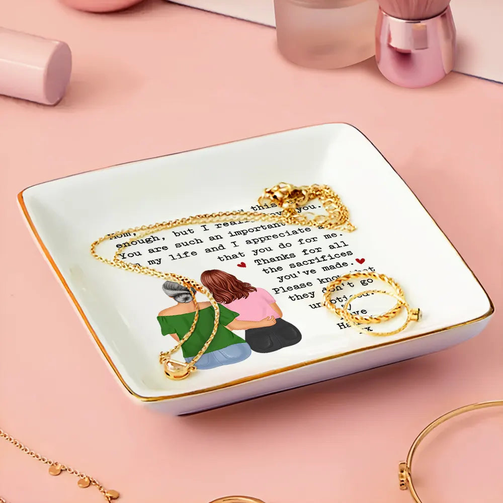 Gift For Mother, Gift For Grandma - Mom Thanks For All The Sacrifices You've Made Daughter - Personalized Ring Dish