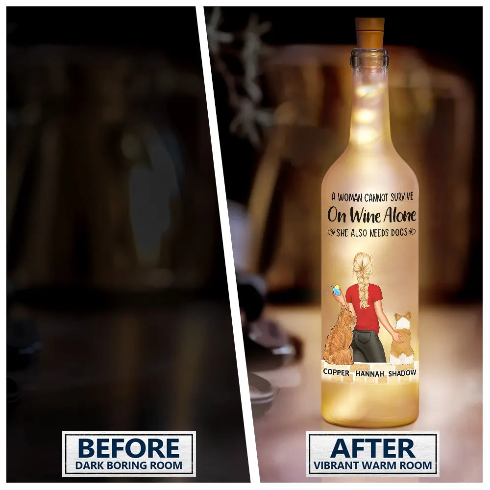 Pet Lovers, Pet Mom - A Woman Cannot Survive On Wine Alone Dog Cat Mom - Personalized Bottle Light