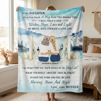 Custom Blanket for Daughter: "When You Need A Hug Hold This Blanket Tight"