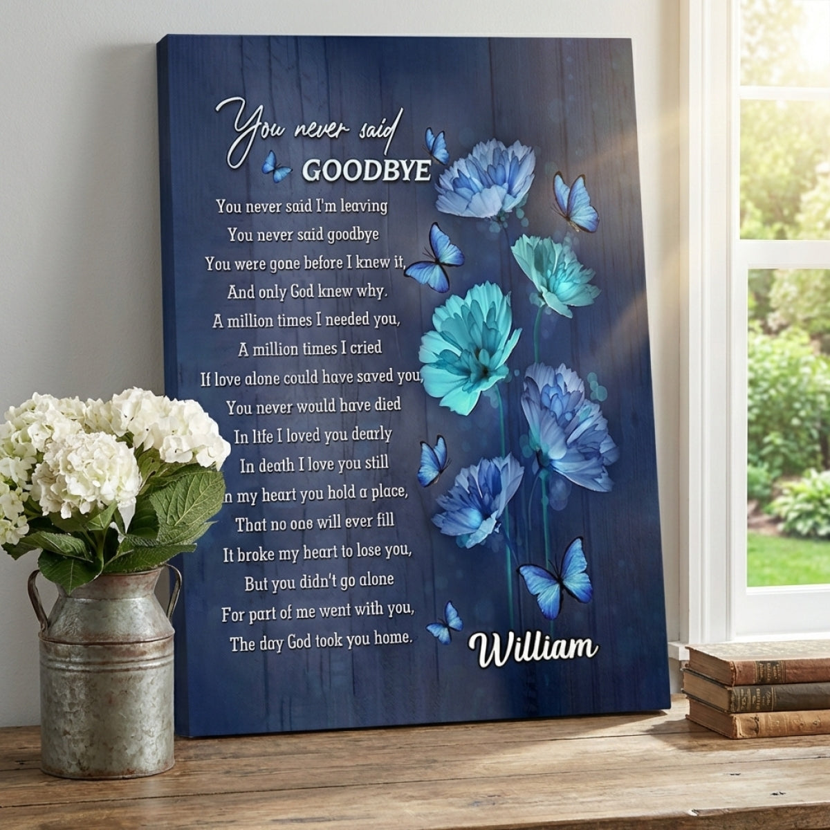 You Never Said Goodbye - Personalized Butterfly & Blue Flower Memorial Canvas / Poster