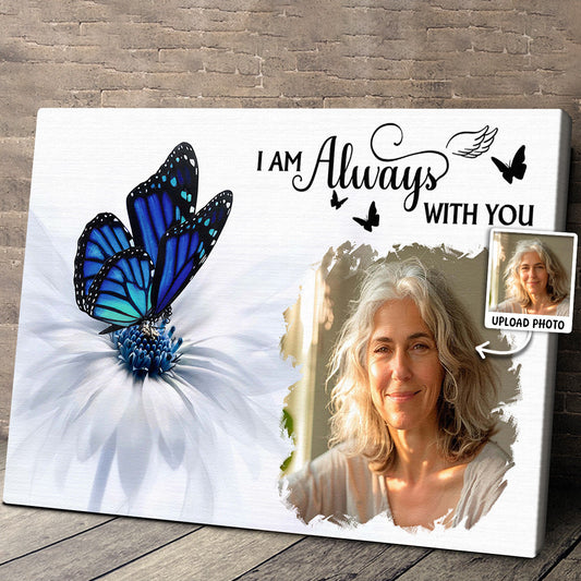 Personalized Customized Photo I Am Always With You Canvas / Poster - Custom Memorial Gift For Family Members