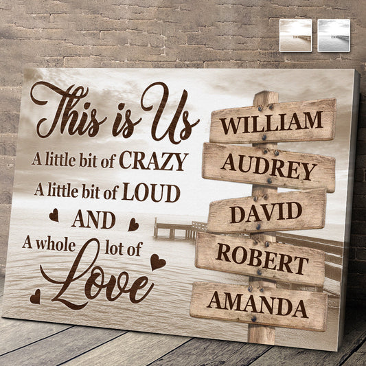 Personalized Customized This Is Us With A Little Bit Crazy Canvas / Poster - Custom Gift for Family, Siblings & Best Friends