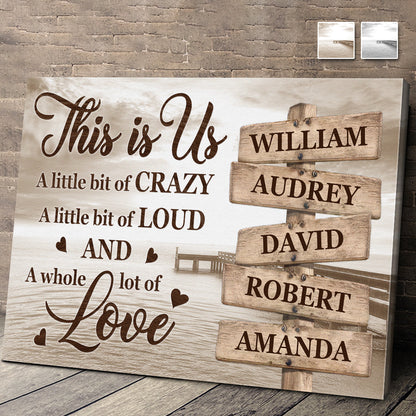 Personalized Customized This Is Us With A Little Bit Crazy Canvas / Poster - Custom Gift for Family, Siblings & Best Friends