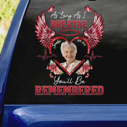 As Long As I Breathe You'll Be Remembered - Memorial Personalized Photo Decal
