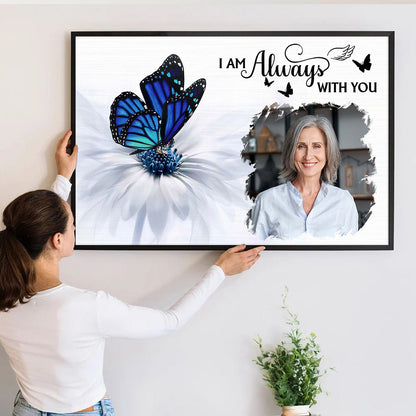 Personalized Customized Photo I Am Always With You Canvas / Poster - Custom Memorial Gift For Family Members