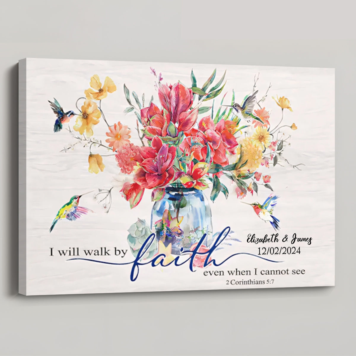 I Will Walk by Faith Even When I Cannot See - Personalized Flowers and Hummingbirds Wall Art Canvas / Poster