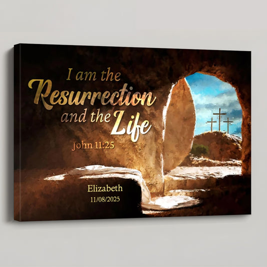 I Am The Resurrection And The Life - Personalized Easter Wall Art Canvas / Poster
