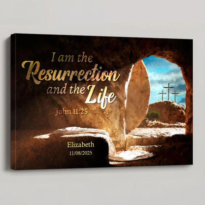 I Am The Resurrection And The Life - Personalized Easter Wall Art Canvas / Poster