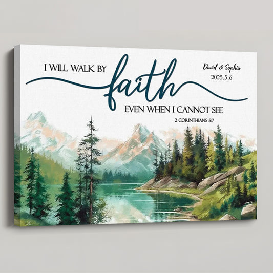 I Will Walk by Faith - Personalized Nature Mountain Wall Art Canvas / Poster