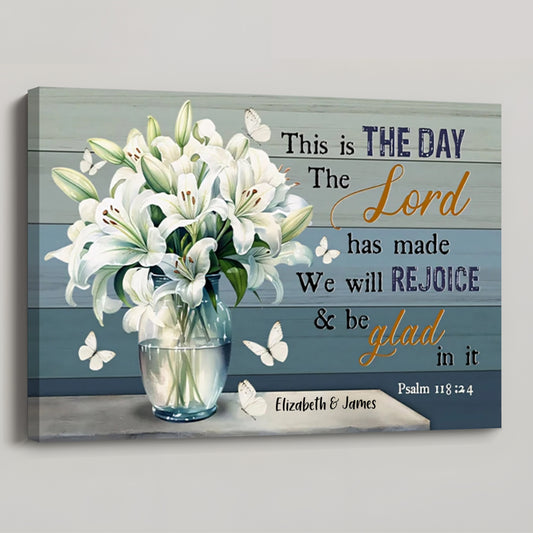 This is the Day the Lord Has Made - Personalized White Lily Vase Wall Art Canvas / Poster
