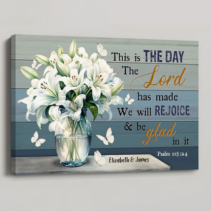 This is the Day the Lord Has Made - Personalized White Lily Vase Wall Art Canvas / Poster