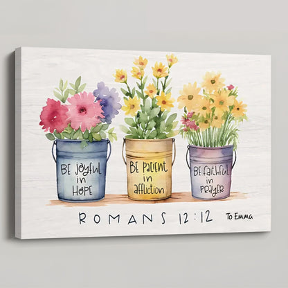 Be Joyful in Hope Patient in Affliction Faithful in Prayer - Personalised Flower Pots Wall Art Canvas / Poster