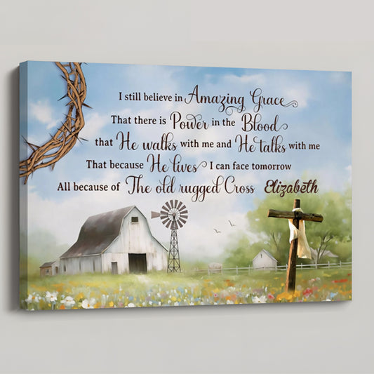 I Still Believe in Amazing Grace - Personalized Old White Barn Cross Wall Art Canvas / Poster