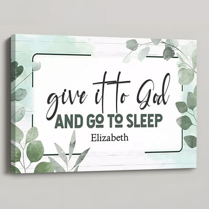 Give It to God and Go to Sleep - Personalized Christian Wall Art Canvas / Poster