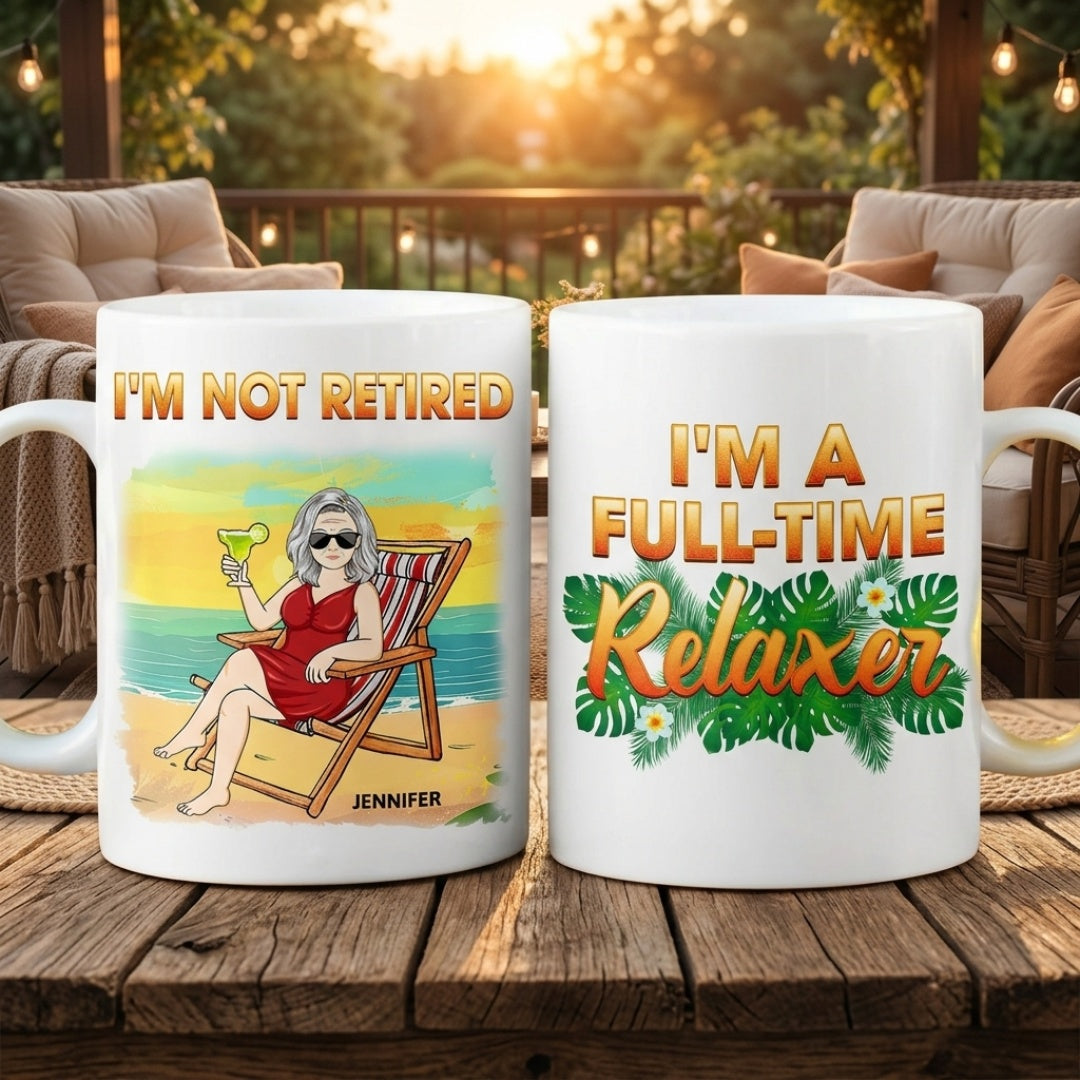 I'm Not Retired I'm A Full-time Relaxer - Personalized Mug