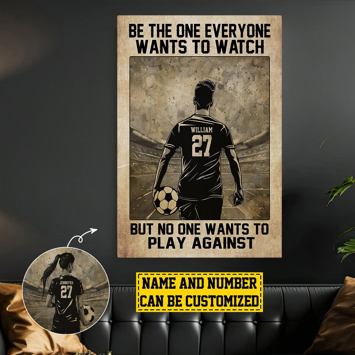 Be The One Everyone Wants To Watch - Personalized Soccer Poster / Canvas