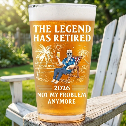 The Legend Has Retired Not My Problem Anymore - Personalized Beer Glass