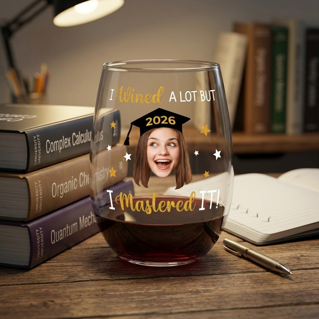 I Wined A Lot But I Mastered it - Personalized Custom Funny Face Wine Glass Graduation Gift