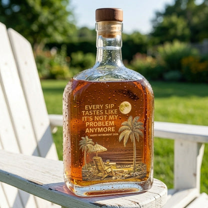 Every Sip Tastes Like It's Not My Problem Anymore - Personalized Retirement Palm Trees Whiskey Bottle