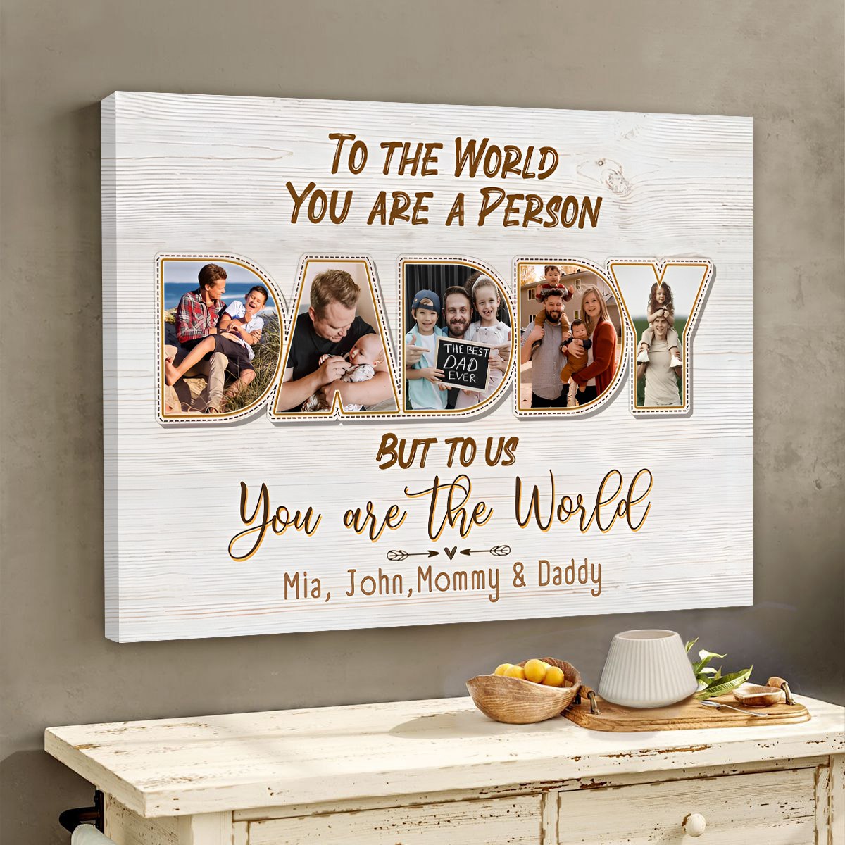 Daddy, To Us You Are The World - Personalized Photo Canvas / Poster