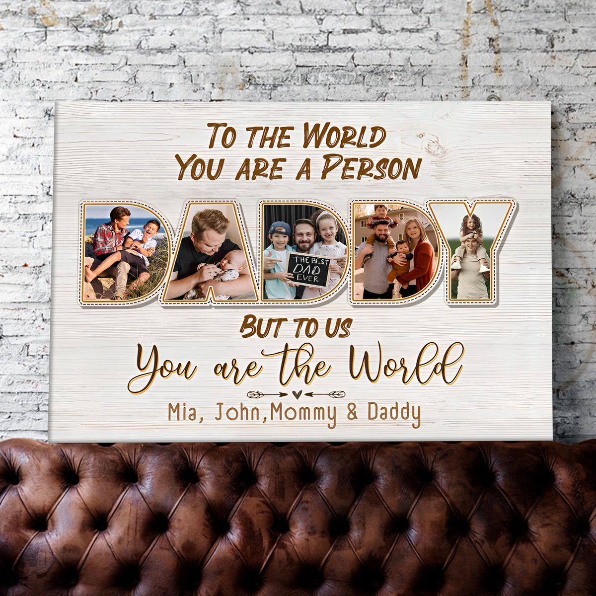 Daddy, To Us You Are The World - Personalized Photo Canvas / Poster