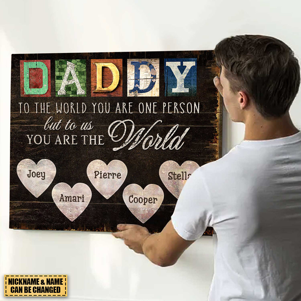 Personalized “You Are The World” Canvas / Poster - Custom Father’s Day Gift for Dad
