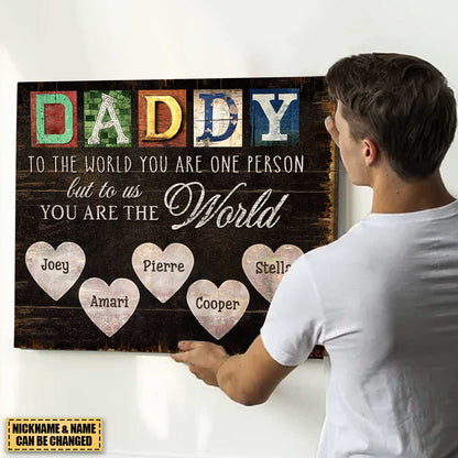 Personalized “You Are The World” Canvas / Poster - Custom Father’s Day Gift for Dad