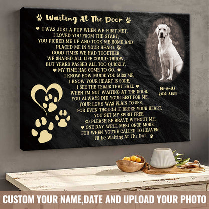 I’ll Be Waiting At The Door - Personalized Custom Dog Photo Memorial Canvas / Poster