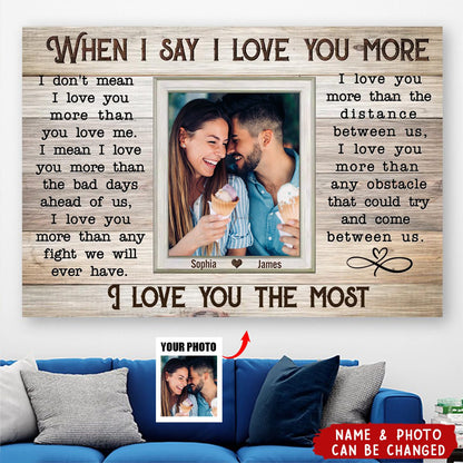 When I Say I Love You More - Personalized Couple Photos Canvas / Poster