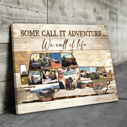 Some Call It Adventure We Call It Life - Personalized Off-road SUV Vehicle Photo Collage Poster / Canvas