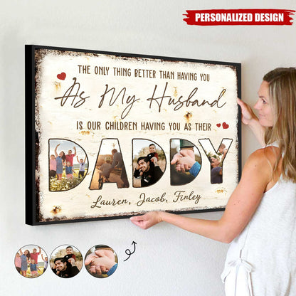 The Only Thing Better Than Having You As My Husband - Personalized Poster / Canvas
