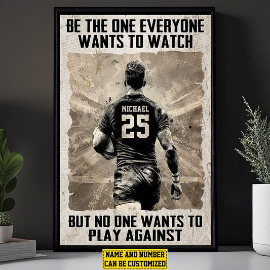 Be The One Everyone Wants To Watch - Personalized Rugby Motivational Poster / Canvas