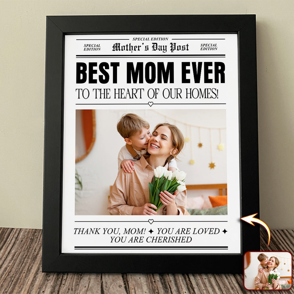 Best Mom Ever  To The Heart Of Our Homes - Personalized Custom Photo Poster / Canvas