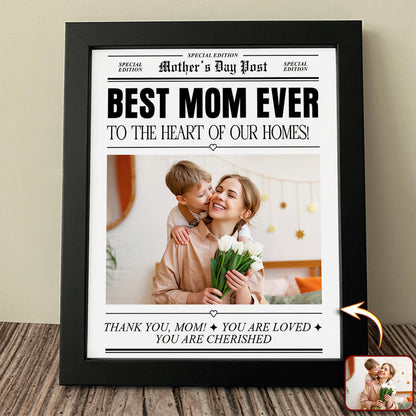 Best Mom Ever  To The Heart Of Our Homes - Personalized Custom Photo Poster / Canvas