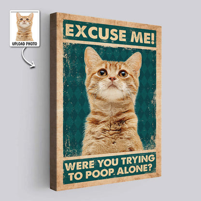 Personalized Custom “Excuse Me” Pets Photo Canvas / Poster - Gift For Pet Lovers